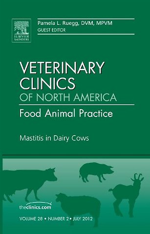 Mastitis in Dairy Cows, An Issue of Veterinary Clinics: Food Animal Practice