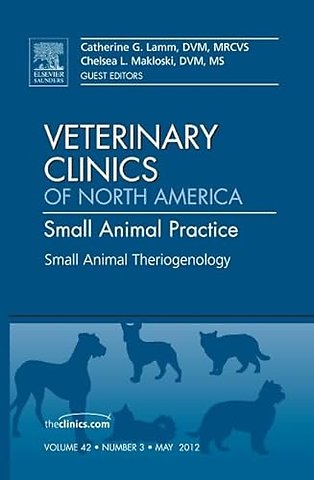 Theriogenology, An Issue of Veterinary Clinics: Small Animal Practice