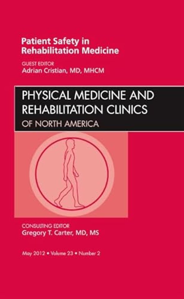 Patient Safety in Rehabilitation Medicine, An Issue of Physical Medicine and Rehabilitation Clinics