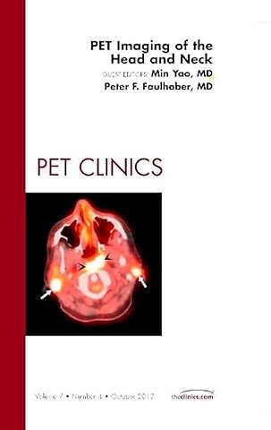 PET Imaging of the Head and Neck, An Issue of PET Clinics