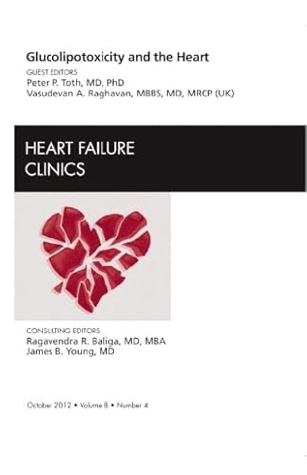 Glucolipotoxicity and the Heart, An Issue of Heart Failure Clinics