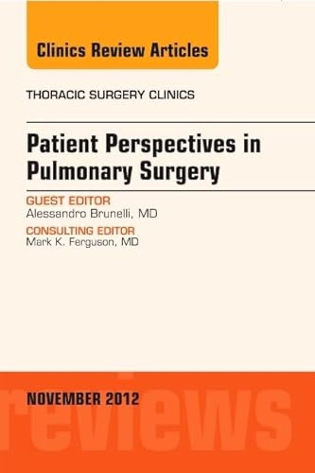 Patient Perspectives in Pulmonary Surgery, An Issue of Thoracic Surgery Clinics