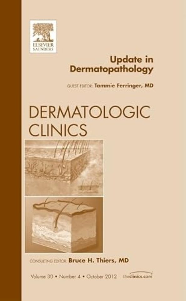 Update in Dermatopathology, An Issue of Dermatologic Clinics