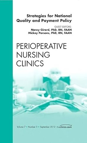 Strategies for National Quality and Payment Policy, An Issue of Perioperative Nursing Clinics