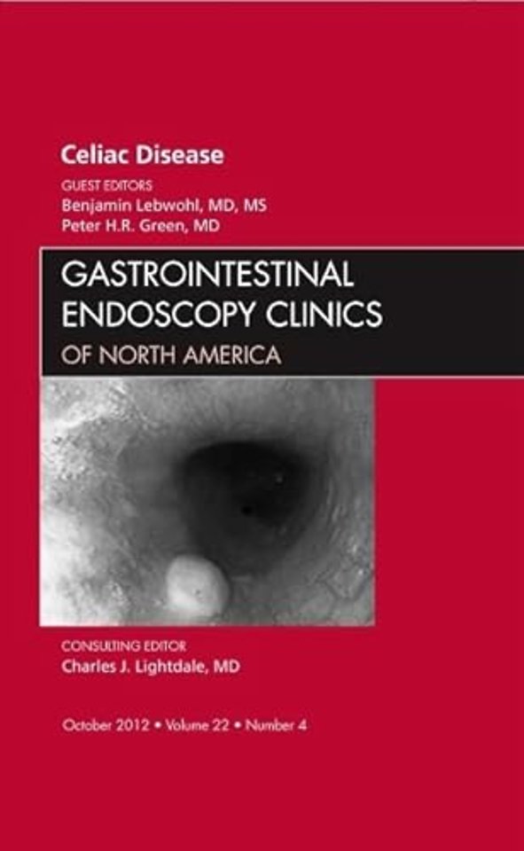 Celiac Disease, An Issue of Gastrointestinal Endoscopy Clinics