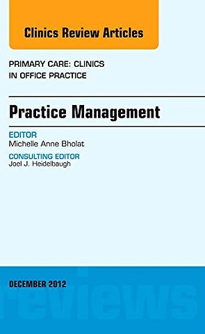 Practice Management, An Issue of Primary Care Clinics in Office Practice