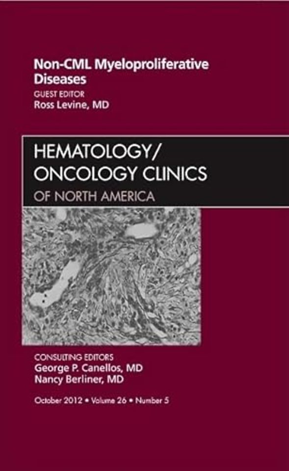 Non-CML Myeloproliferative Diseases, An Issue of Hematology/Oncology Clinics of North America