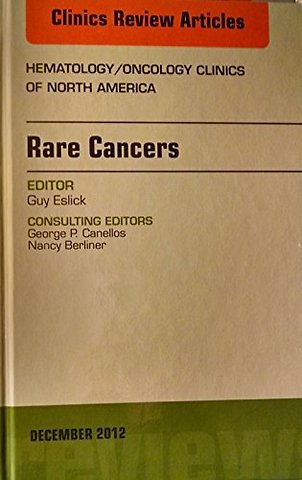 Rare Cancers, An Issue of Hematology/Oncology Clinics of North America