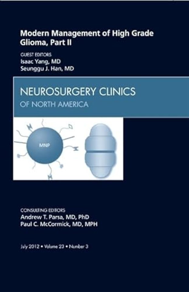 Modern Management of High Grade Glioma, Part II, An Issue of Neurosurgery Clinics
