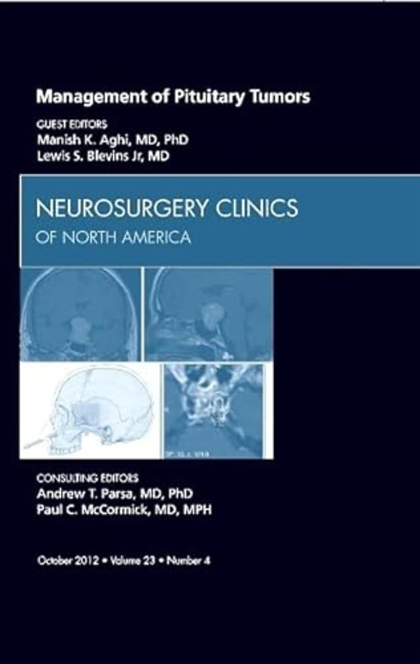Management of Pituitary Tumors, An Issue of Neurosurgery Clinics