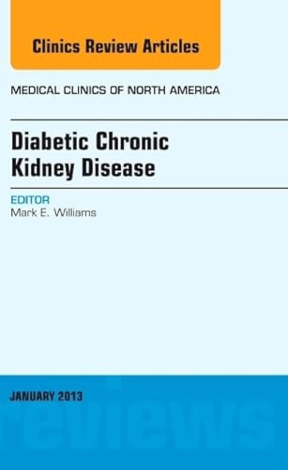 Diabetic Chronic Kidney Disease, An Issue of Medical Clinics