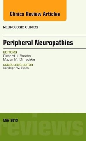 Peripheral Neuropathies, An Issue of Neurologic Clinics