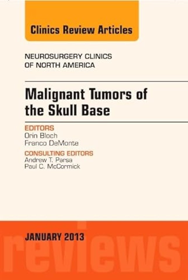 Malignant Tumors of the Skull Base, An Issue of Neurosurgery Clinics