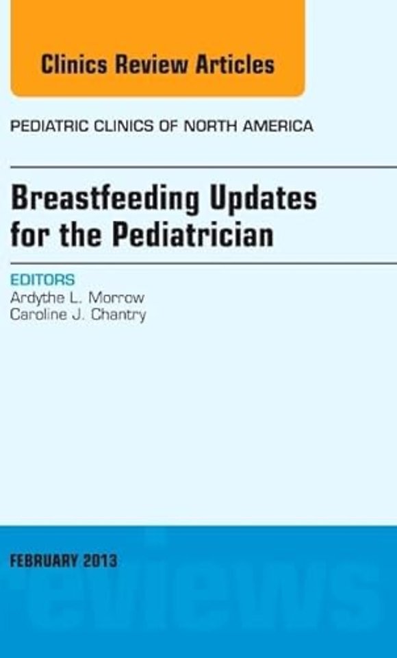 Breastfeeding Updates for the Pediatrician, An Issue of Pediatric Clinics