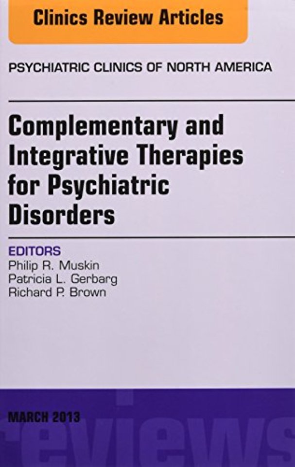 Complementary and Integrative Therapies for Psychiatric Disorders, An Issue of Psychiatric Clinics