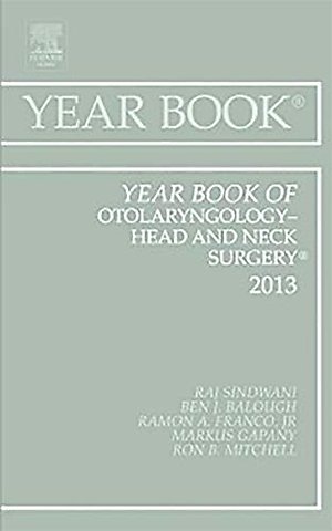 Year Book of Otolaryngology-Head and Neck Surgery 2013