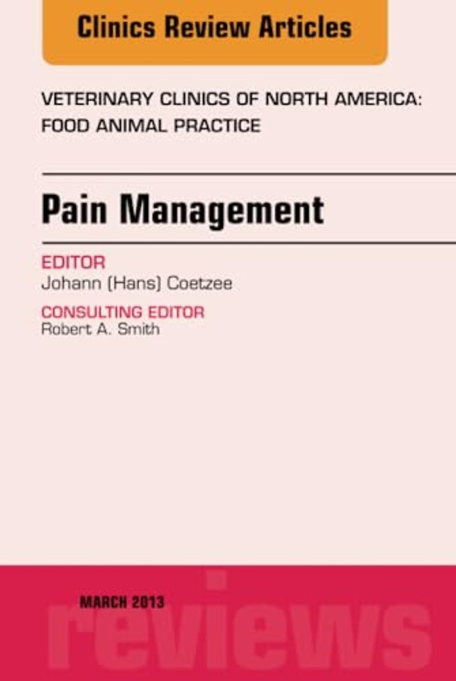 Pain Management, An Issue of Veterinary Clinics: Food Animal Practice