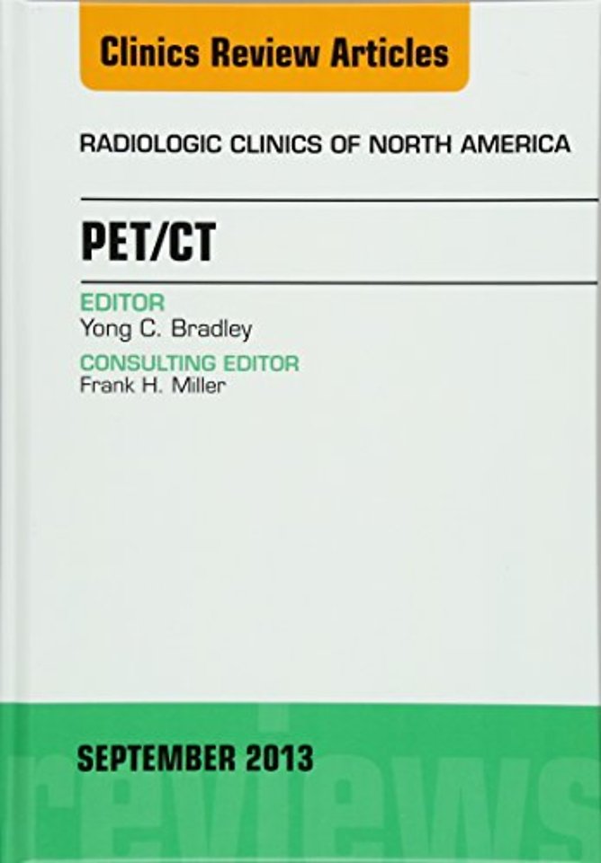PET/CT, An Issue of Radiologic Clinics of North America