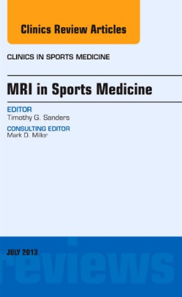 MRI in Sports Medicine, An Issue of Clinics in Sports Medicine