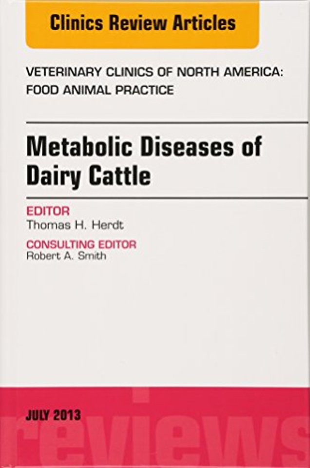 Metabolic Diseases of Ruminants, An Issue of Veterinary Clinics: Food Animal Practice