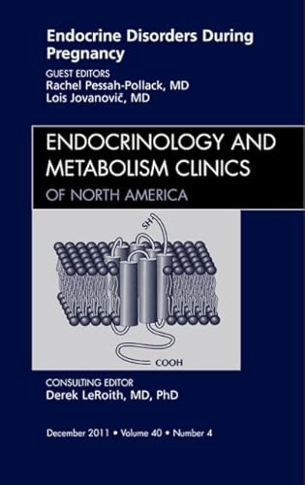 Endocrine Disorders During Pregnancy, An Issue of Endocrinology and Metabolism Clinics of North America
