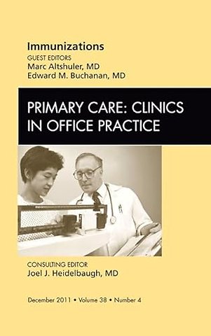 Immunizations, An Issue of Primary Care Clinics in Office Practice