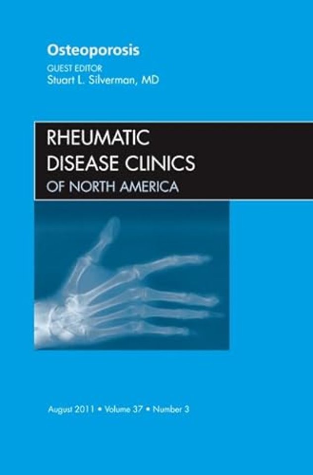 Osteoporosis, An Issue of Rheumatic Disease Clinics