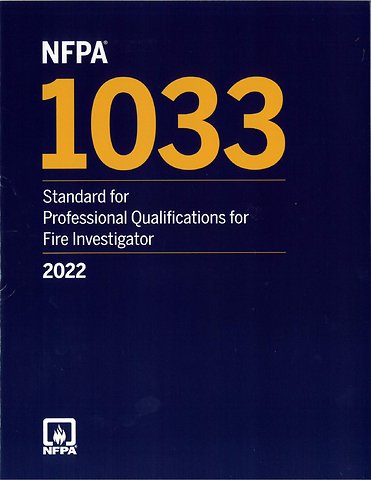 NFPA 1033, Standard for Professional Qualifications for Fire Investigator, 2022 Edition