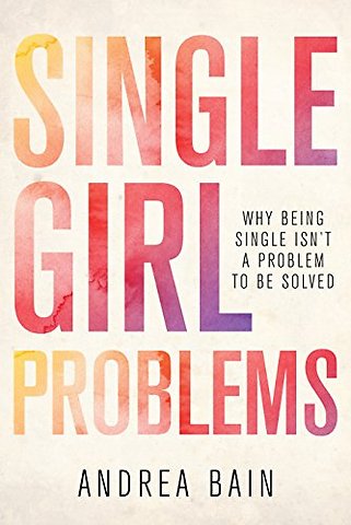 Single Girl Problems