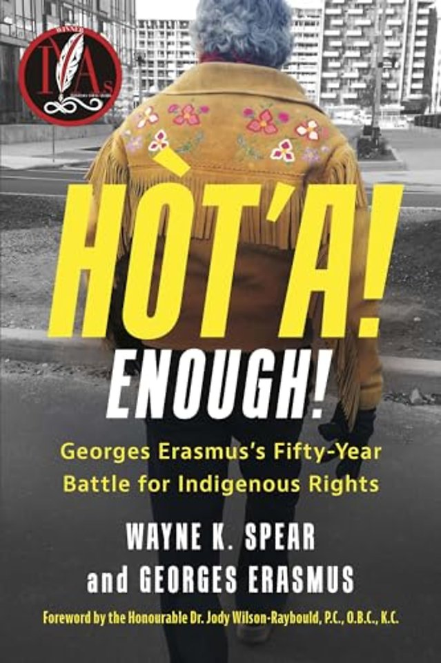 Ht'a! Enough! Georges Erasmus's Fifty-Year Battle for Indigenous Rights
