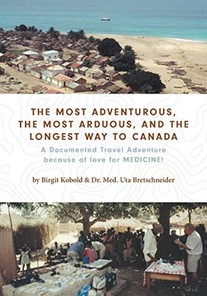 The Most Adventurous, the Most Arduous, and the Longest Way to Canada