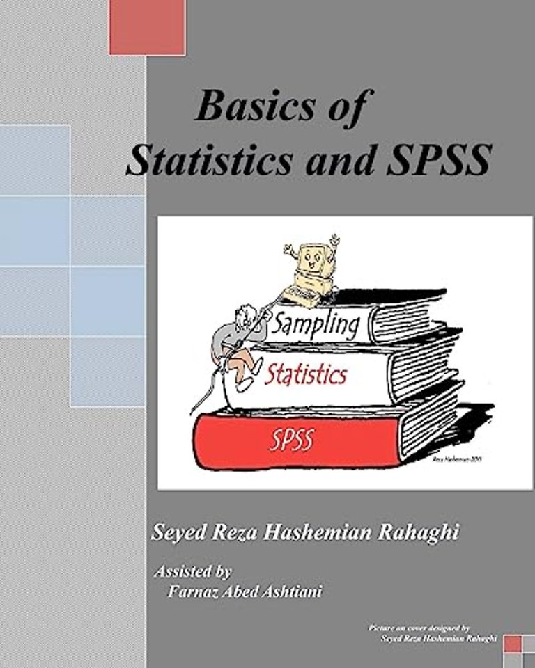 Basics of Statistics and SPSS: This book covers the Basics o