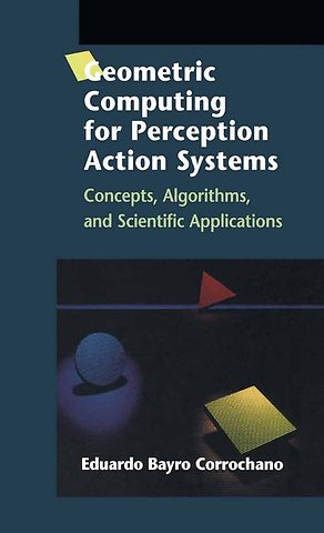 Geometric Computing for Perception Action Systems