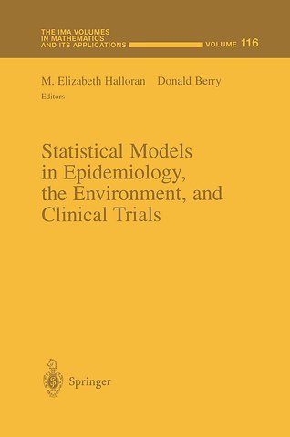 Statistical Models in Epidemiology, the Environment, and Clinical Trials