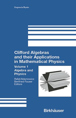 Clifford Algebras and their Applications in Mathematical Physics