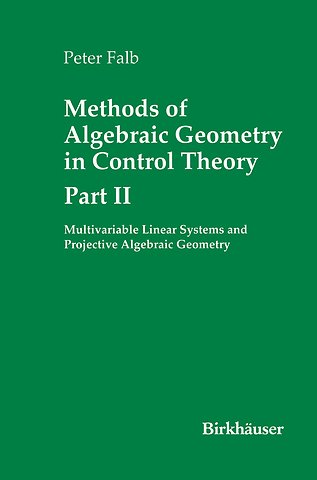 Methods of Algebraic Geometry in Control Theory: Part II