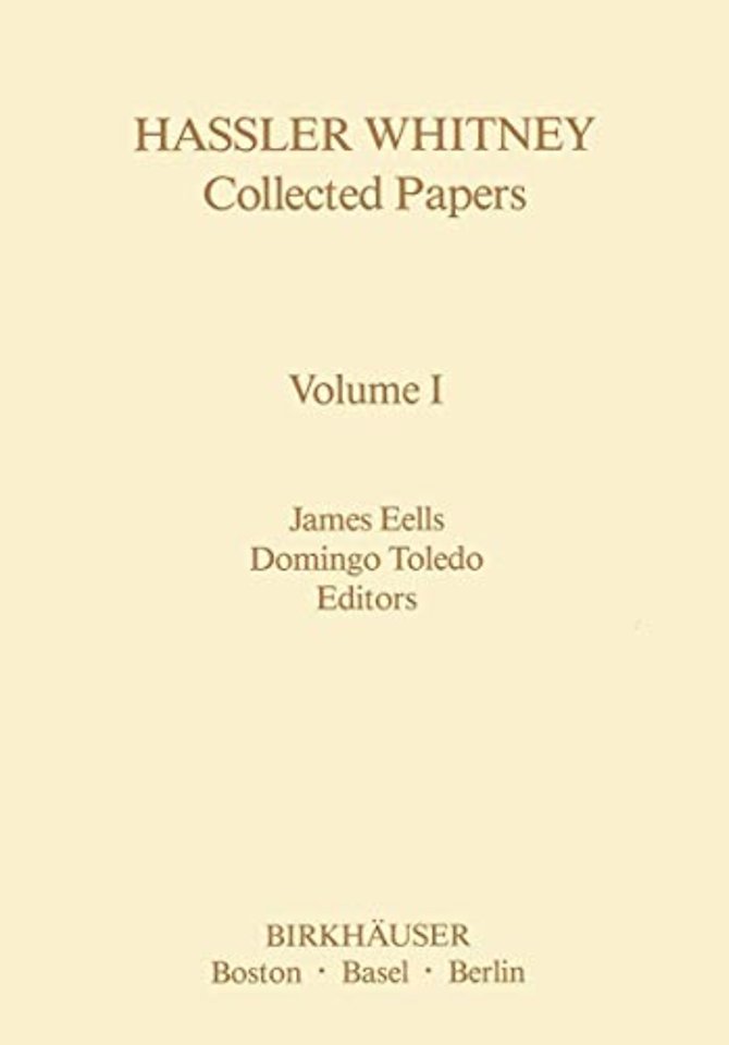 Hassler Whitney Collected Papers Volume I