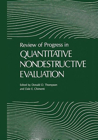 Review of Progress in Quantitative Nondestructive Evaluation