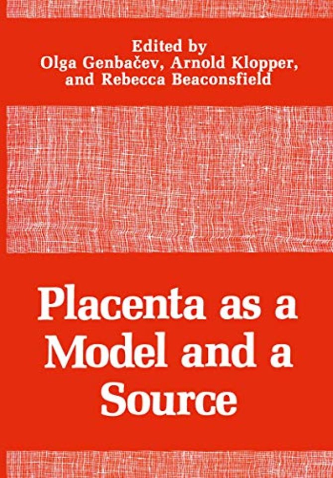 Placenta as a Model and a Source
