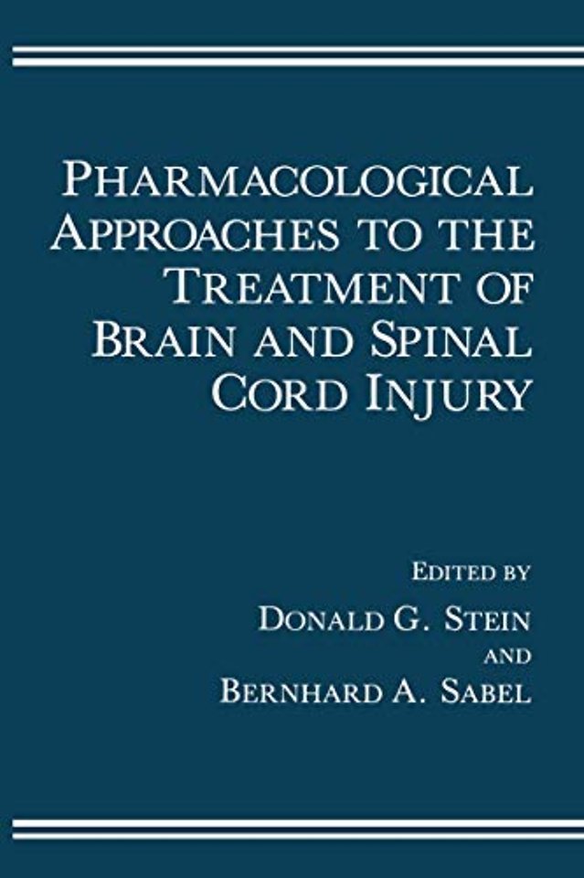 Pharmacological Approaches to the Treatment of Brain and Spinal Cord Injury