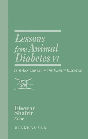 Lessons from Animal Diabetes VI