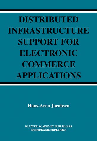 Distributed Infrastructure Support for Electronic Commerce Applications