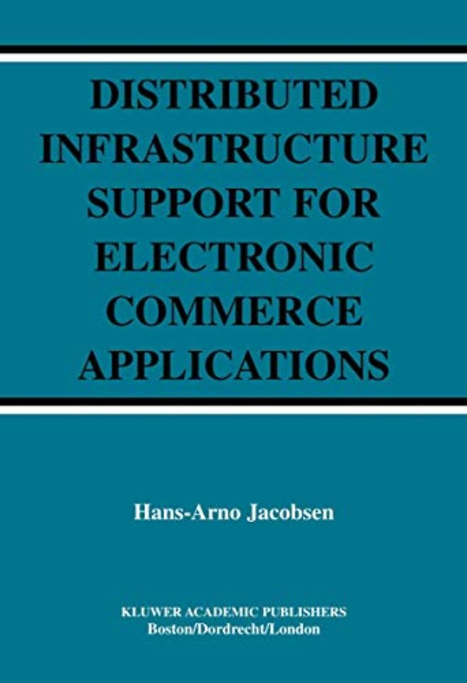 Distributed Infrastructure Support for Electronic Commerce Applications