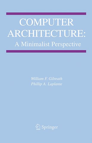 Computer Architecture: A Minimalist Perspective