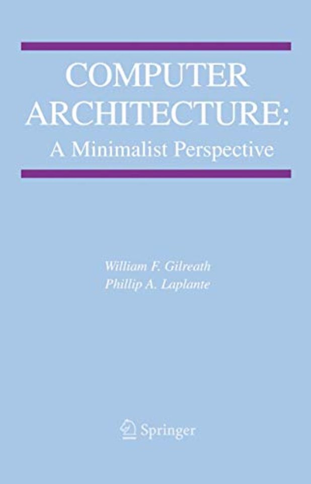 Computer Architecture: A Minimalist Perspective
