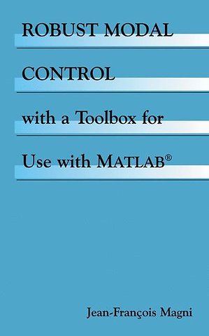 Robust Modal Control with a Toolbox for Use with MATLAB®