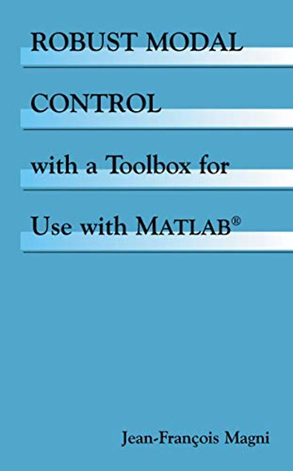 Robust Modal Control with a Toolbox for Use with MATLAB®