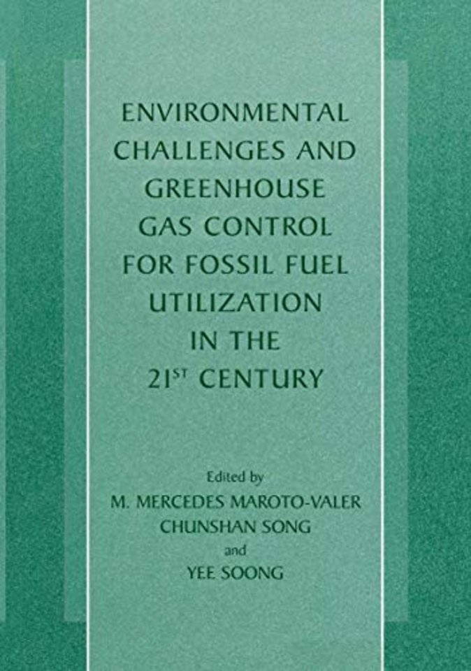 Environmental Challenges and Greenhouse Gas Control for Fossil Fuel Utilization in the 21st Century