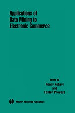 Applications of Data Mining to Electronic Commerce