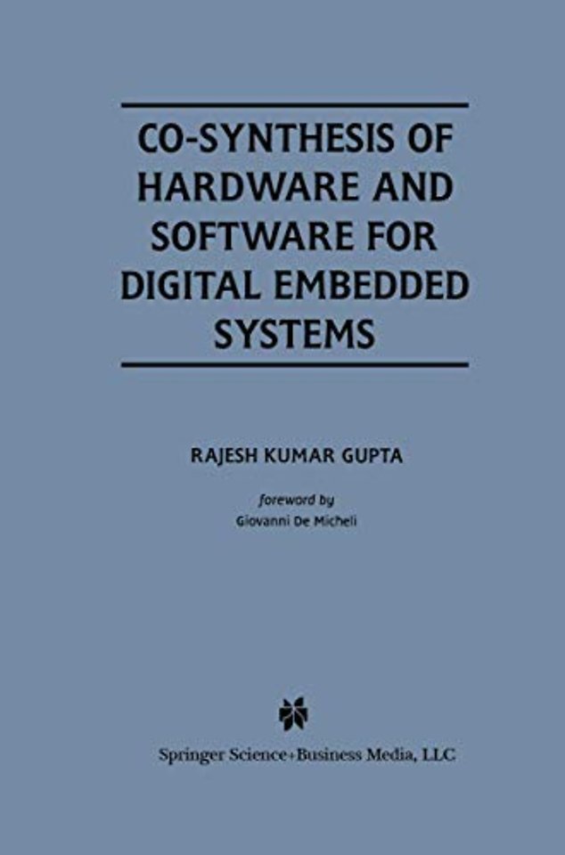 Co-Synthesis of Hardware and Software for Digital Embedded Systems